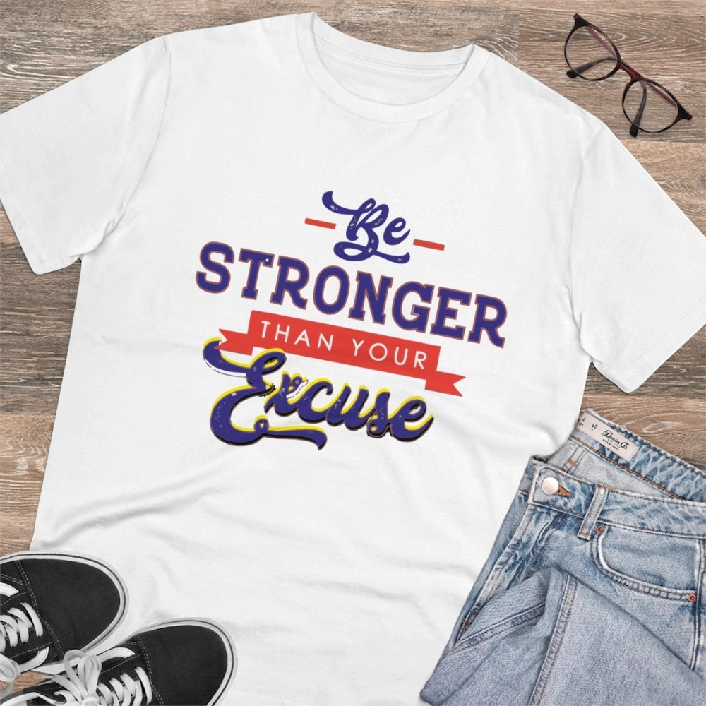 Men's PC Cotton Be Stronger Than Your Excuse Desing Printed T Shirt