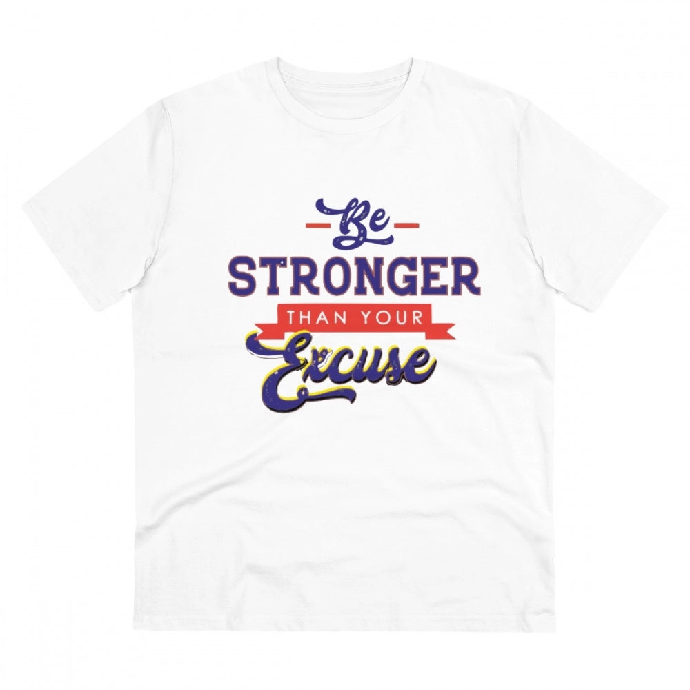Men's PC Cotton Be Stronger Than Your Excuse Desing Printed T Shirt