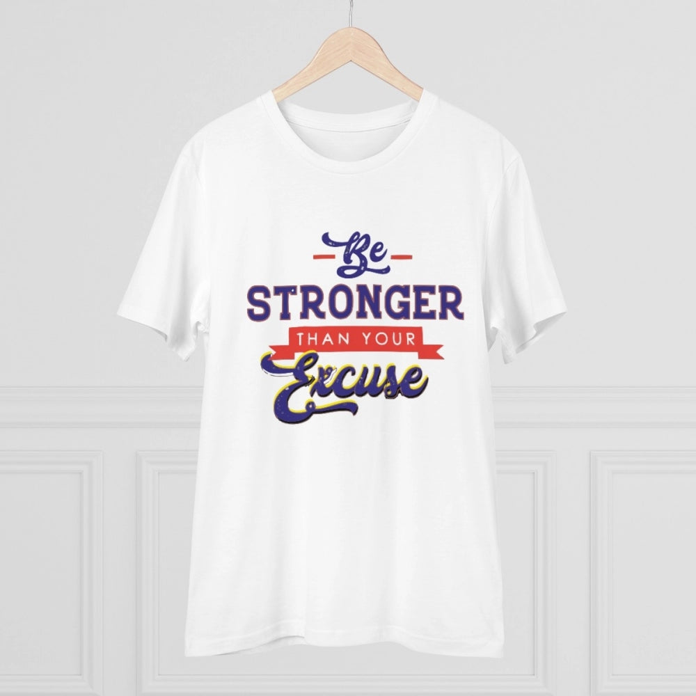 Men's PC Cotton Be Stronger Than Your Excuse Desing Printed T Shirt