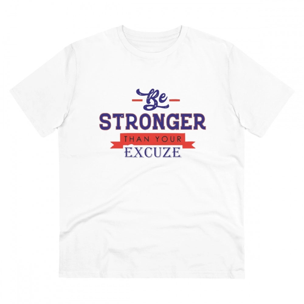 Men's PC Cotton Be Stronger Than Your Excuse Desing Printed T Shirt