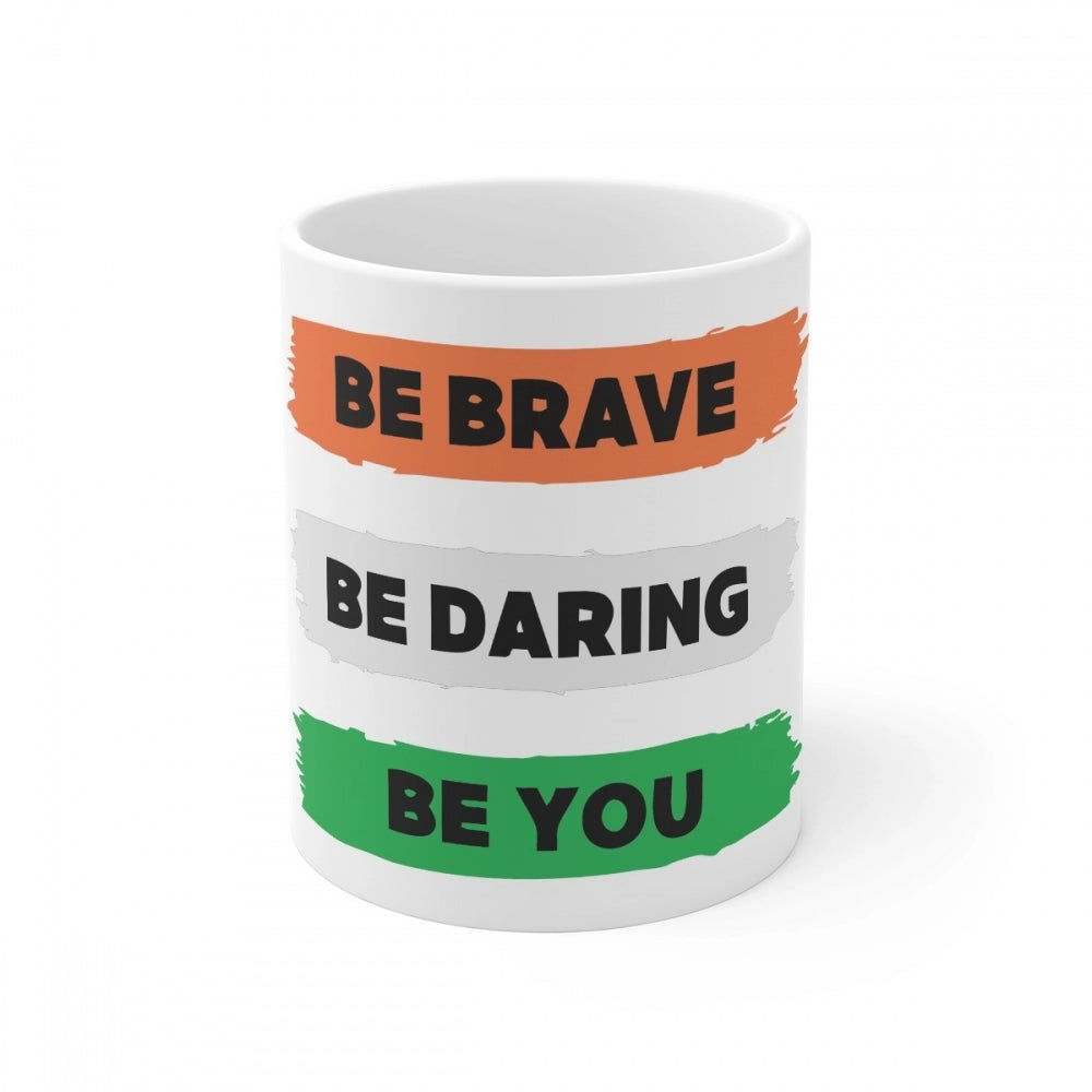Ceramic Be Brave Be Daring Be You Printed Coffee Mug (Color: W